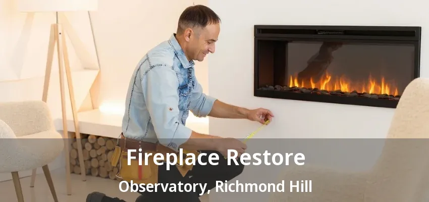 Fireplace Restore Observatory, Richmond Hill - ON Fireplace Restore Observatory, Richmond Hill - ON