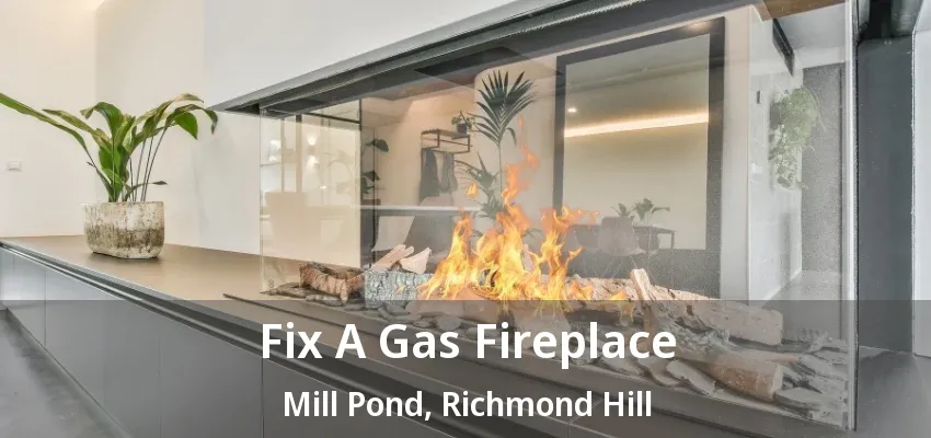 Fix A Gas Fireplace Mill Pond, Richmond Hill - ON Fix A Gas Fireplace Mill Pond, Richmond Hill - ON