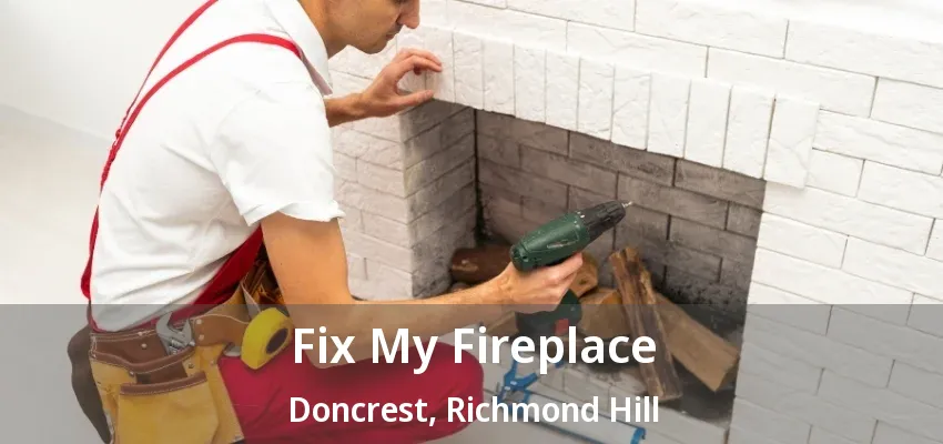 Fix My Fireplace Doncrest, Richmond Hill - ON Fix My Fireplace Doncrest, Richmond Hill - ON