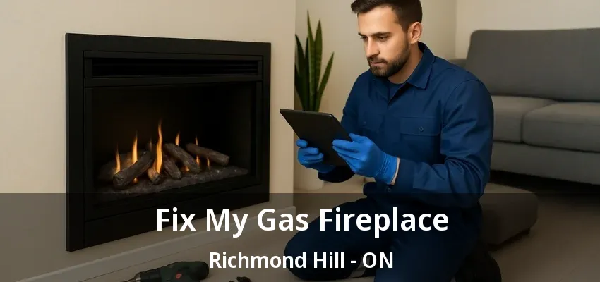 Fix My Gas Fireplace Richmond Hill - ON Fix My Gas Fireplace Richmond Hill - ON