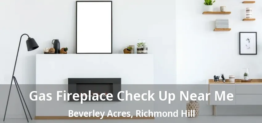 Gas Fireplace Check Up Near Me Beverley Acres, Richmond Hill - ON Gas Fireplace Check Up Near Me Beverley Acres, Richmond Hill - ON