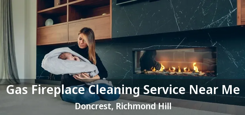Gas Fireplace Cleaning Service Near Me Doncrest, Richmond Hill - ON Gas Fireplace Cleaning Service Near Me Doncrest, Richmond Hill - ON