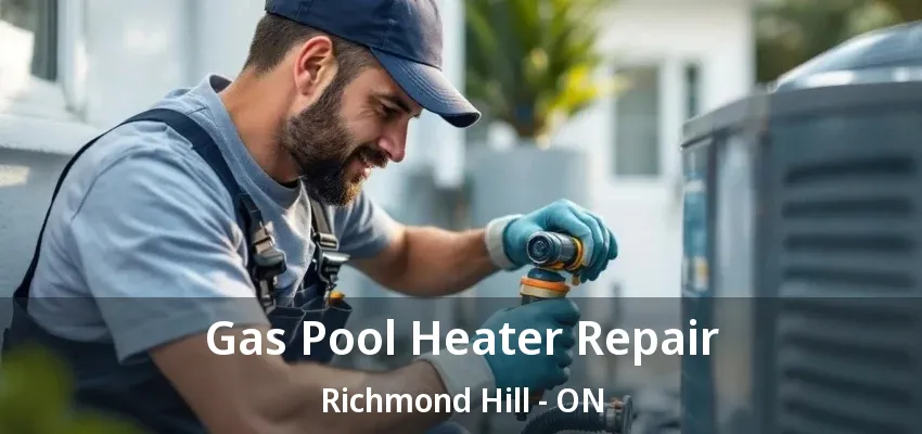Gas Pool Heater Repair Richmond Hill - ON