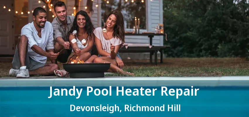 Jandy Pool Heater Repair Devonsleigh, Richmond Hill - ON Jandy Pool Heater Repair Devonsleigh, Richmond Hill - ON