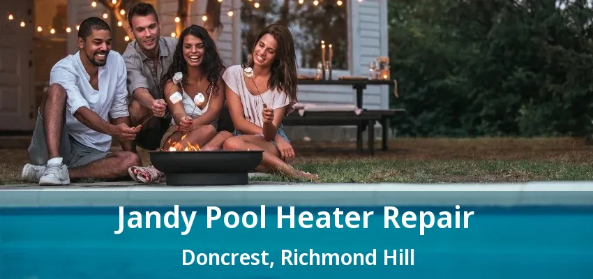 Jandy Pool Heater Repair Doncrest, Richmond Hill - ON
