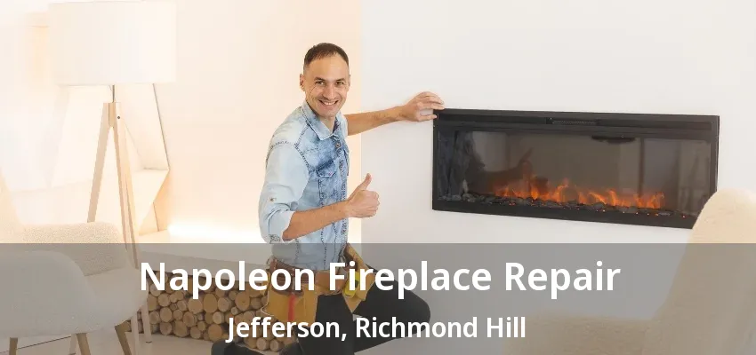 Napoleon Fireplace Repair Jefferson, Richmond Hill - ON Napoleon Fireplace Repair Jefferson, Richmond Hill - ON