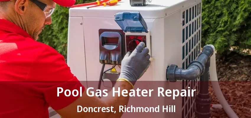 Pool Gas Heater Repair Doncrest, Richmond Hill - ON Pool Gas Heater Repair Doncrest, Richmond Hill - ON