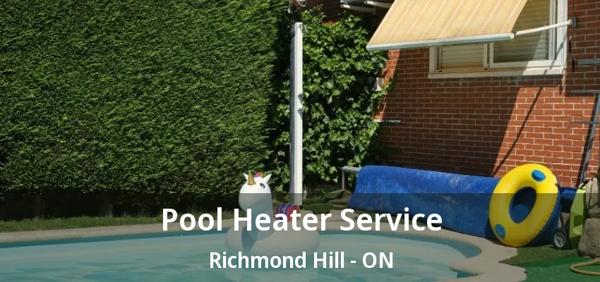 Pool Heater Service Richmond Hill - ON Pool Heater Service Richmond Hill - ON