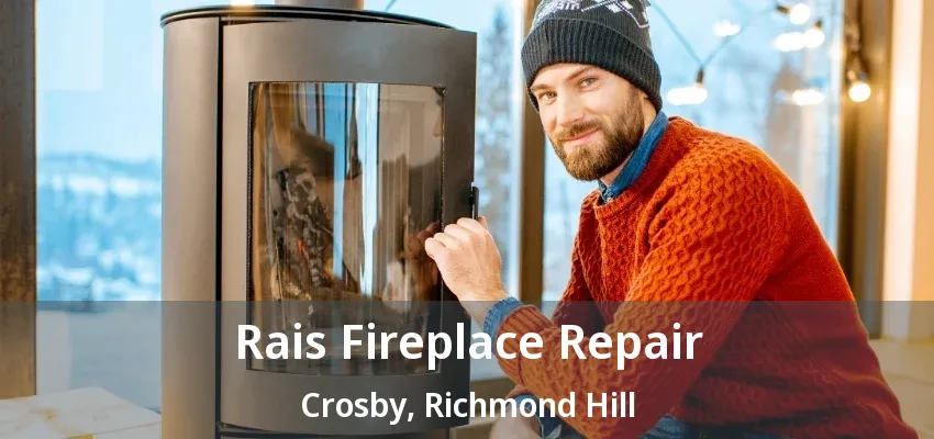 Rais Fireplace Repair Crosby, Richmond Hill - ON