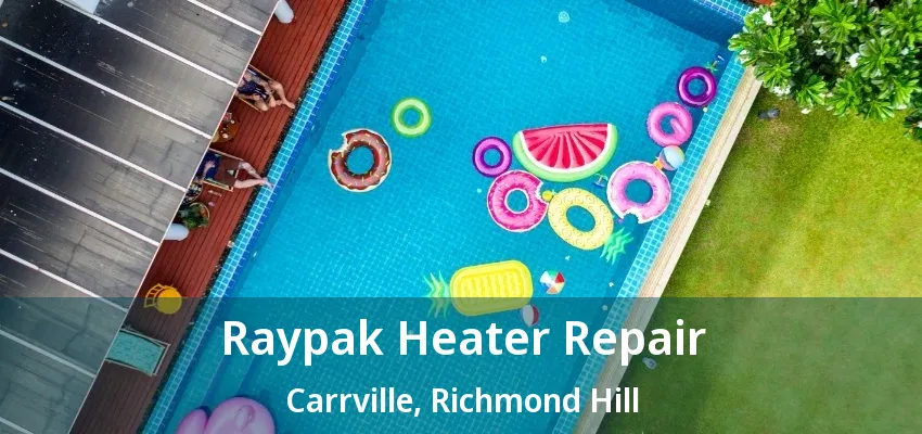 Raypak Heater Repair Carrville, Richmond Hill - ON Raypak Heater Repair Carrville, Richmond Hill - ON