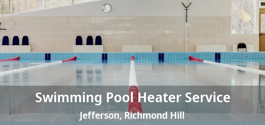 Swimming Pool Heater Service Jefferson, Richmond Hill - ON Swimming Pool Heater Service Jefferson, Richmond Hill - ON