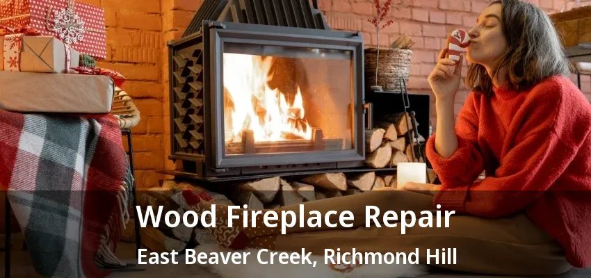 Wood Fireplace Repair East Beaver Creek, Richmond Hill - ON Wood Fireplace Repair East Beaver Creek, Richmond Hill - ON