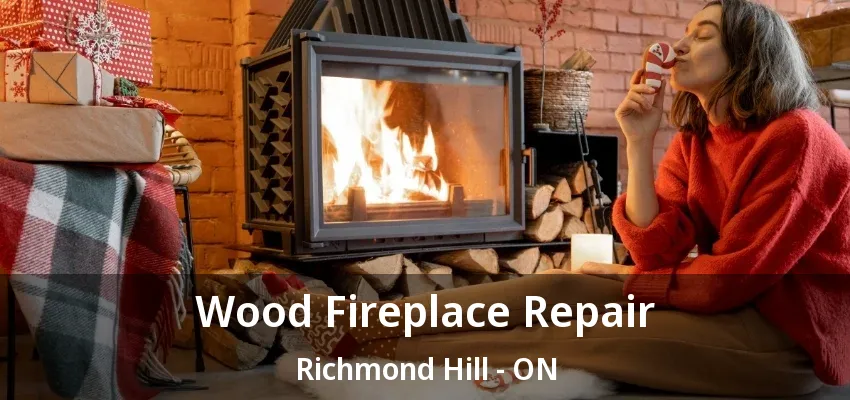 Wood Fireplace Repair Richmond Hill - ON Wood Fireplace Repair Richmond Hill - ON